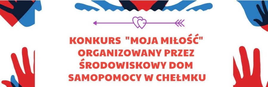 Nagłówek Konkursu Walentynkowego organizowanego przez Środowiskowy Dom Samopomocy – Pobyt Dzienny A w Chełmku.
