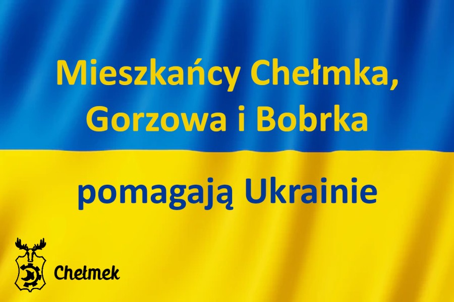 Flaga Ukrainy z napisem: Mieszkańcy Chełmka, Gorzowa i Bobrka pomagają Ukrainie